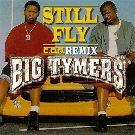 big tymers still fly